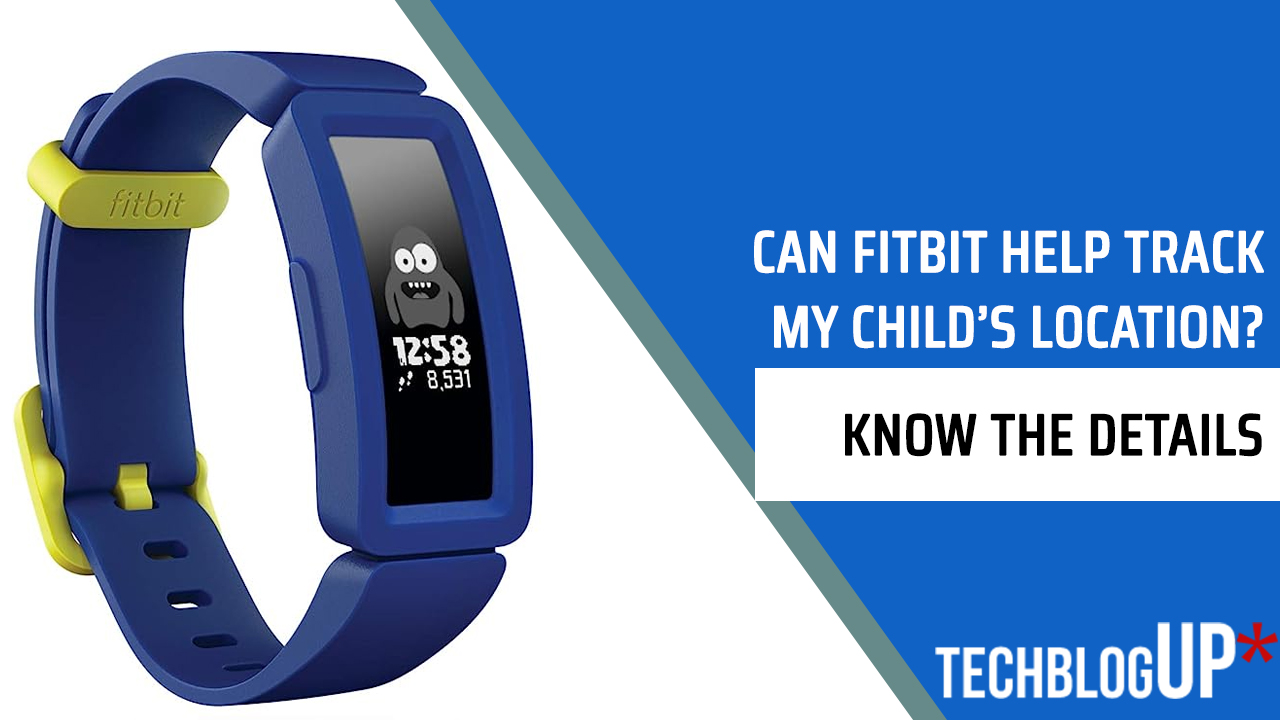 can-fitbit-help-track-my-child-s-location-know-the-details